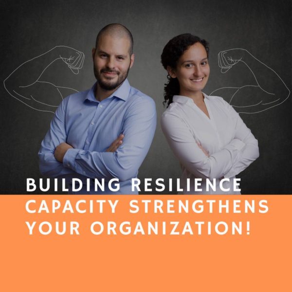 Building resilience capacity strengthens your organization